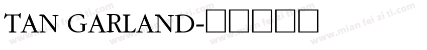 TAN GARLAND字体转换